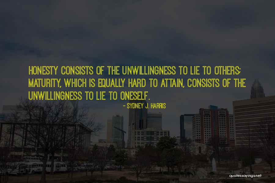 Truth Is Hard Quotes By Sydney J. Harris Truth Is Hard Quotes By Sydney J. Harris