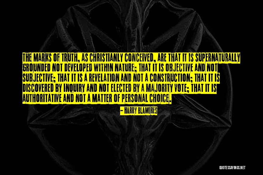 Truth Is Objective Quotes By Harry Blamires Truth Is Objective Quotes By Harry Blamires