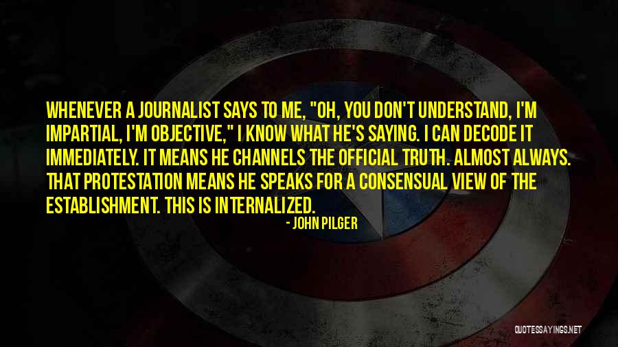 Truth Is Objective Quotes By John Pilger Truth Is Objective Quotes By John Pilger