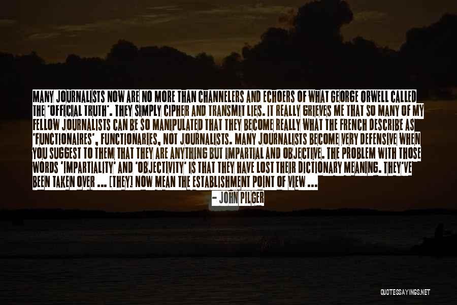 Truth Is Objective Quotes By John Pilger Truth Is Objective Quotes By John Pilger