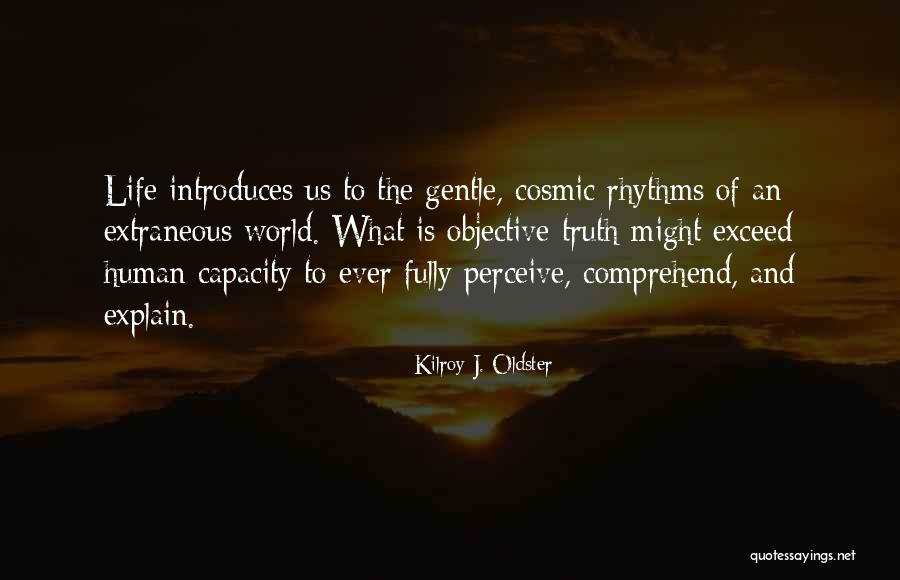 Truth Is Objective Quotes By Kilroy J. Oldster Truth Is Objective Quotes By Kilroy J. Oldster