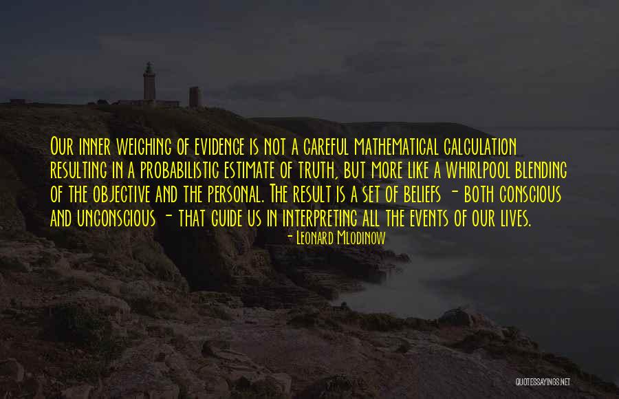 Truth Is Objective Quotes By Leonard Mlodinow Truth Is Objective Quotes By Leonard Mlodinow
