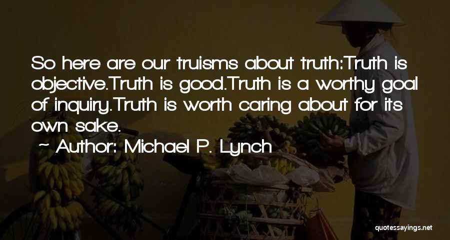 Truth Is Objective Quotes By Michael P. Lynch