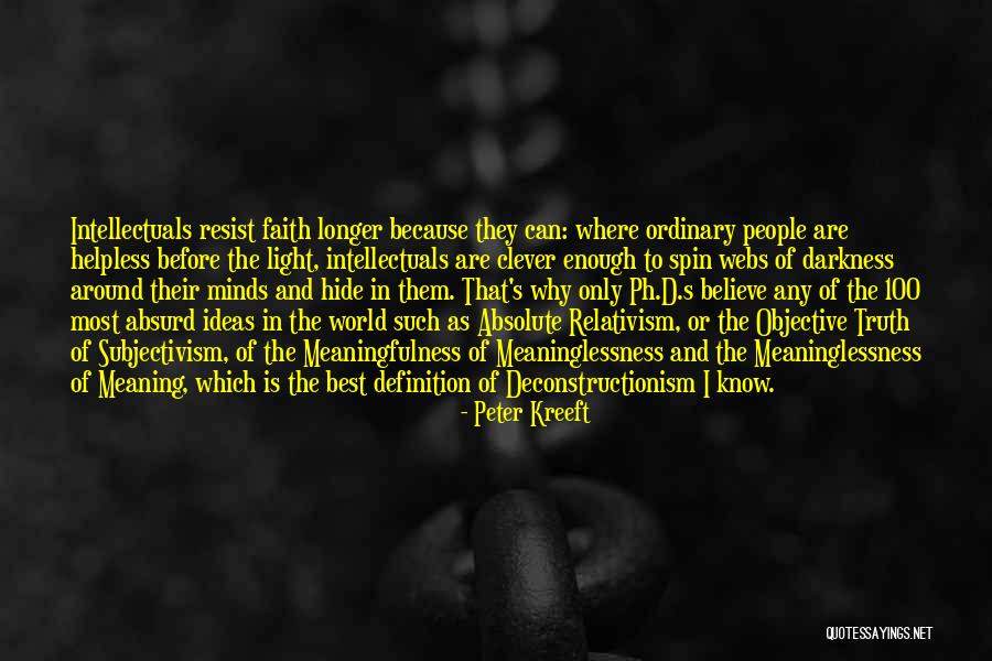 Truth Is Objective Quotes By Peter Kreeft Truth Is Objective Quotes By Peter Kreeft