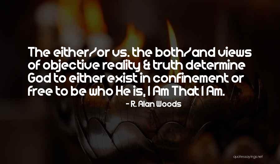 Truth Is Objective Quotes By R. Alan Woods Truth Is Objective Quotes By R. Alan Woods