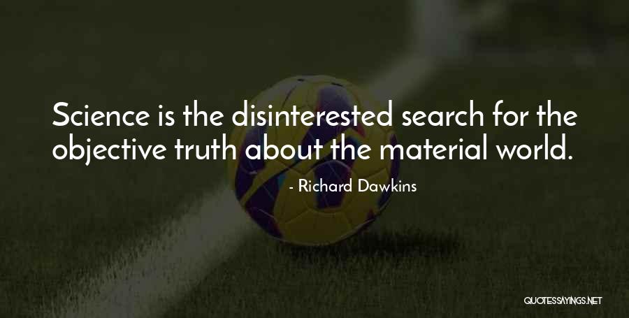 Truth Is Objective Quotes By Richard Dawkins Truth Is Objective Quotes By Richard Dawkins
