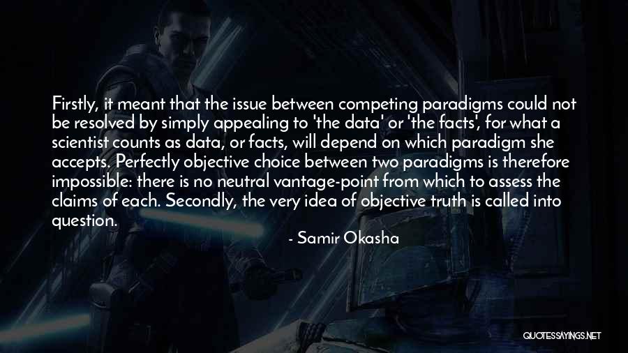 Truth Is Objective Quotes By Samir Okasha Truth Is Objective Quotes By Samir Okasha