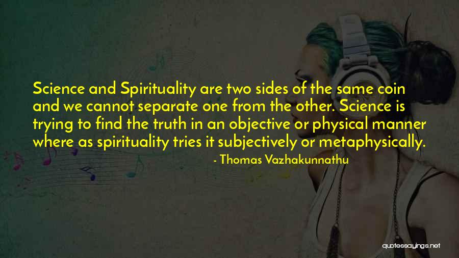 Truth Is Objective Quotes By Thomas Vazhakunnathu Truth Is Objective Quotes By Thomas Vazhakunnathu