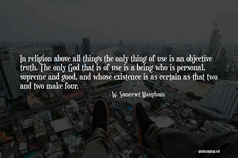 Truth Is Objective Quotes By W. Somerset Maugham Truth Is Objective Quotes By W. Somerset Maugham