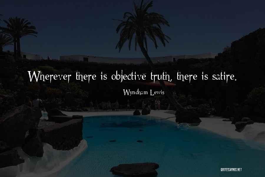 Truth Is Objective Quotes By Wyndham Lewis Truth Is Objective Quotes By Wyndham Lewis