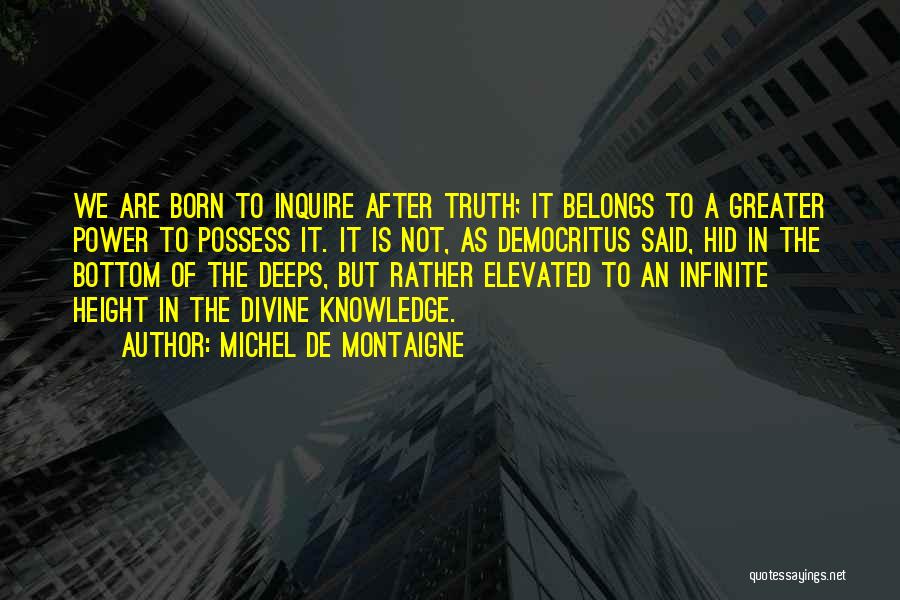 Truth Is Power Quotes By Michel De Montaigne