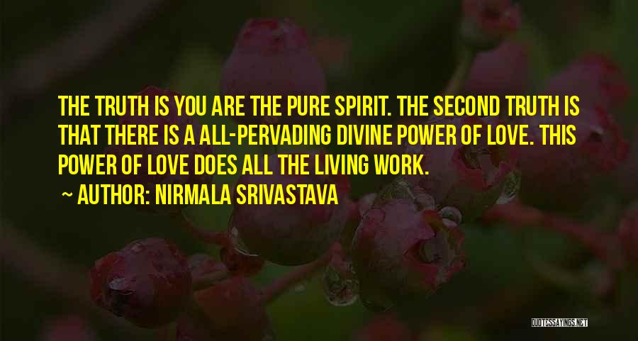 Truth Is Power Quotes By Nirmala Srivastava