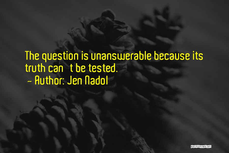 Truth Is Quotes By Jen Nadol