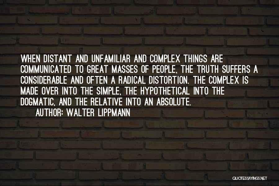 Truth Is Relative Quotes By Walter Lippmann