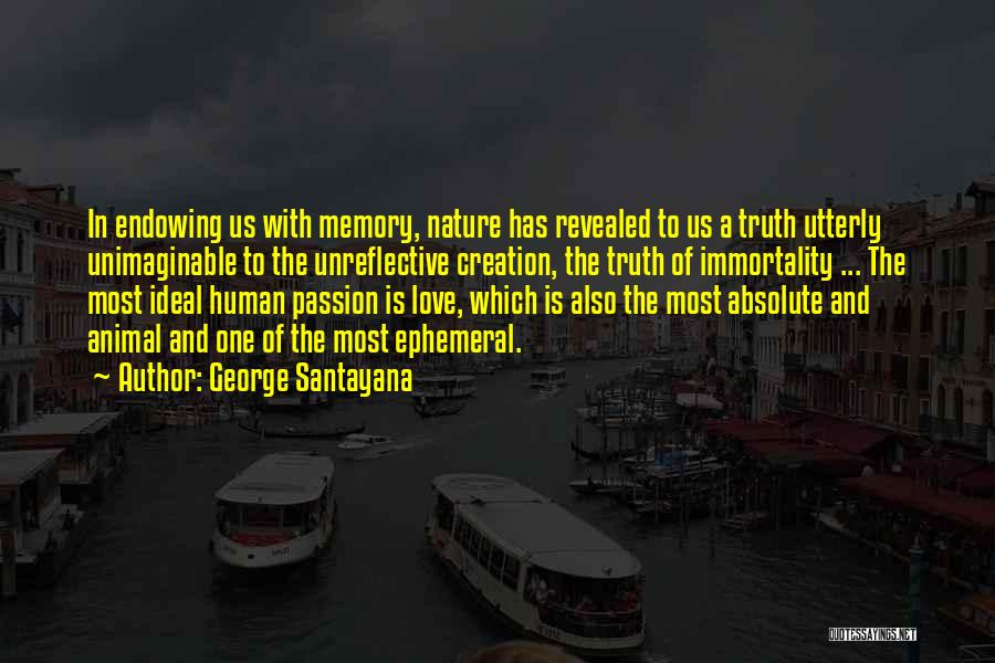 Truth Is Revealed Quotes By George Santayana