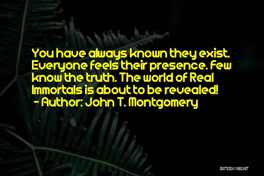 Truth Is Revealed Quotes By John T. Montgomery