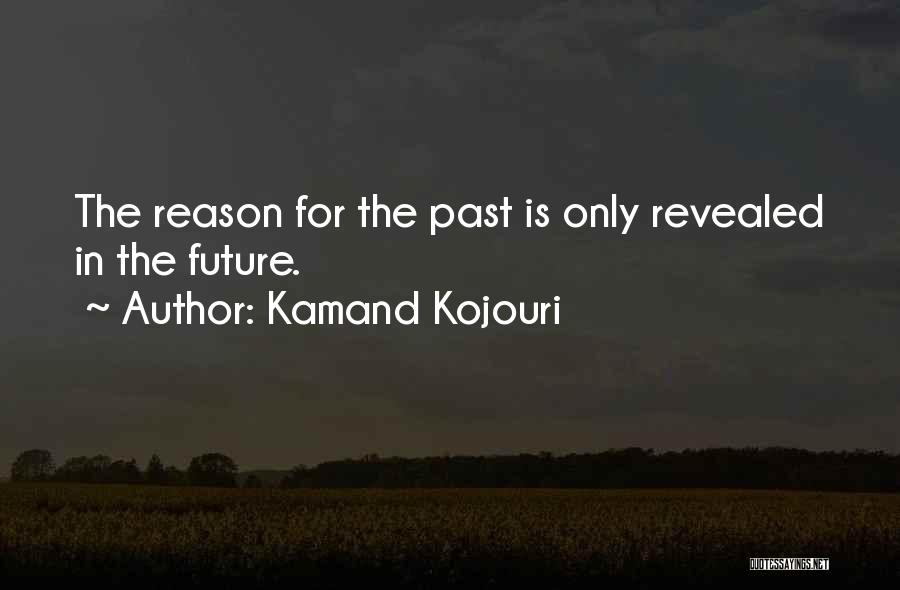 Truth Is Revealed Quotes By Kamand Kojouri