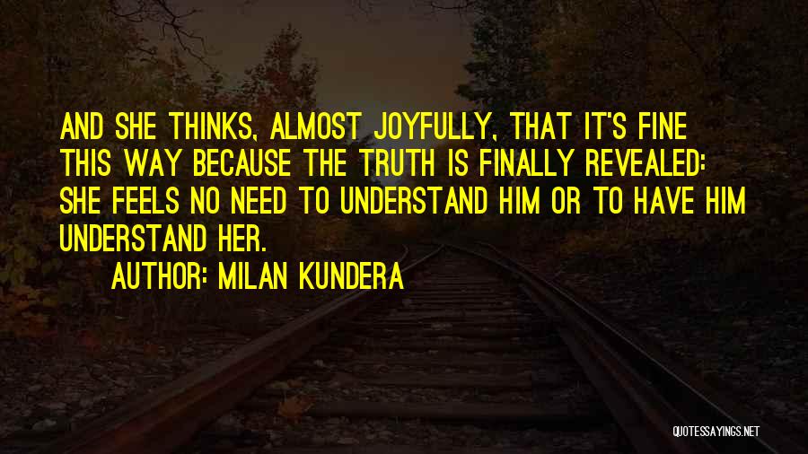 Truth Is Revealed Quotes By Milan Kundera