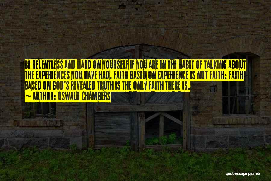 Truth Is Revealed Quotes By Oswald Chambers Truth Is Revealed Quotes By Oswald Chambers