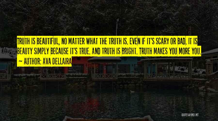 Truth Is Scary Quotes By Ava Dellaira