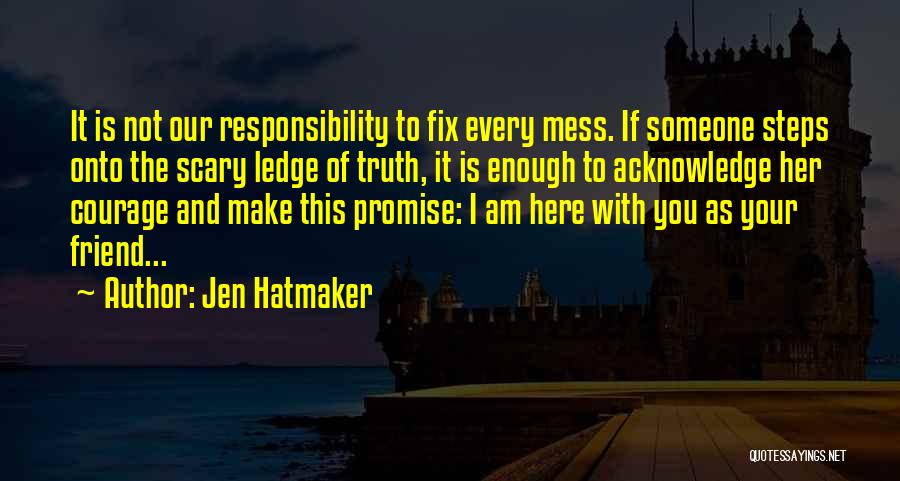 Truth Is Scary Quotes By Jen Hatmaker