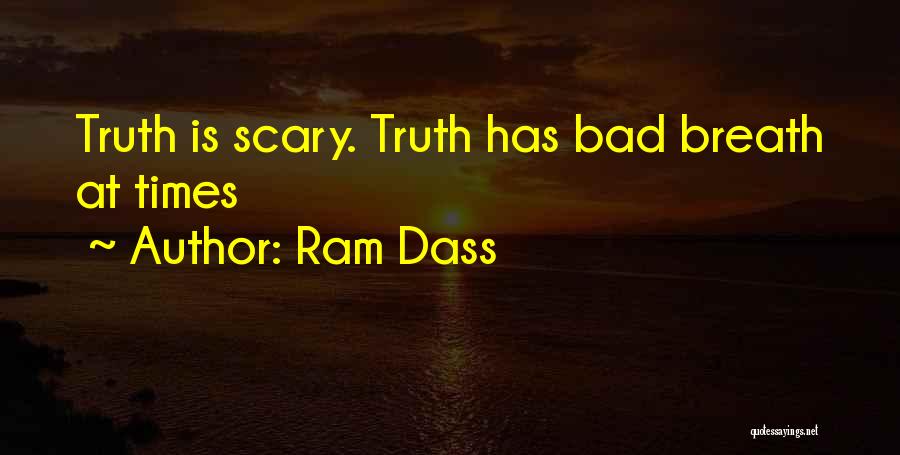 Truth Is Scary Quotes By Ram Dass