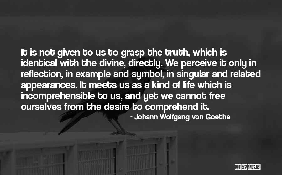 Truth Is Singular Quotes By Johann Wolfgang Von Goethe Truth Is Singular Quotes By Johann Wolfgang Von Goethe