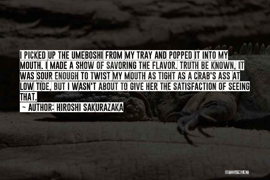 Truth Is Sour Quotes By Hiroshi Sakurazaka