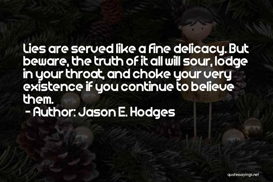 Truth Is Sour Quotes By Jason E. Hodges