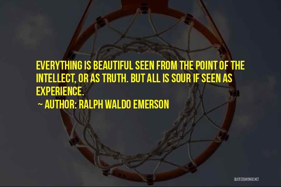 Truth Is Sour Quotes By Ralph Waldo Emerson