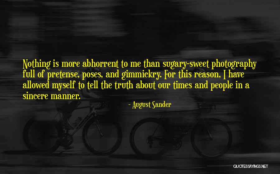 Truth Is Sweet Quotes By August Sander Truth Is Sweet Quotes By August Sander