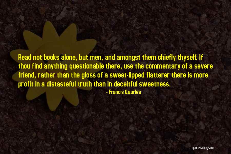 Truth Is Sweet Quotes By Francis Quarles Truth Is Sweet Quotes By Francis Quarles