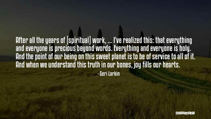 Truth Is Sweet Quotes By Geri Larkin Truth Is Sweet Quotes By Geri Larkin