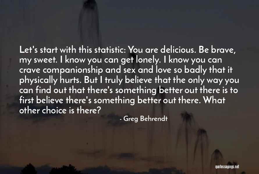 Truth Is Sweet Quotes By Greg Behrendt Truth Is Sweet Quotes By Greg Behrendt