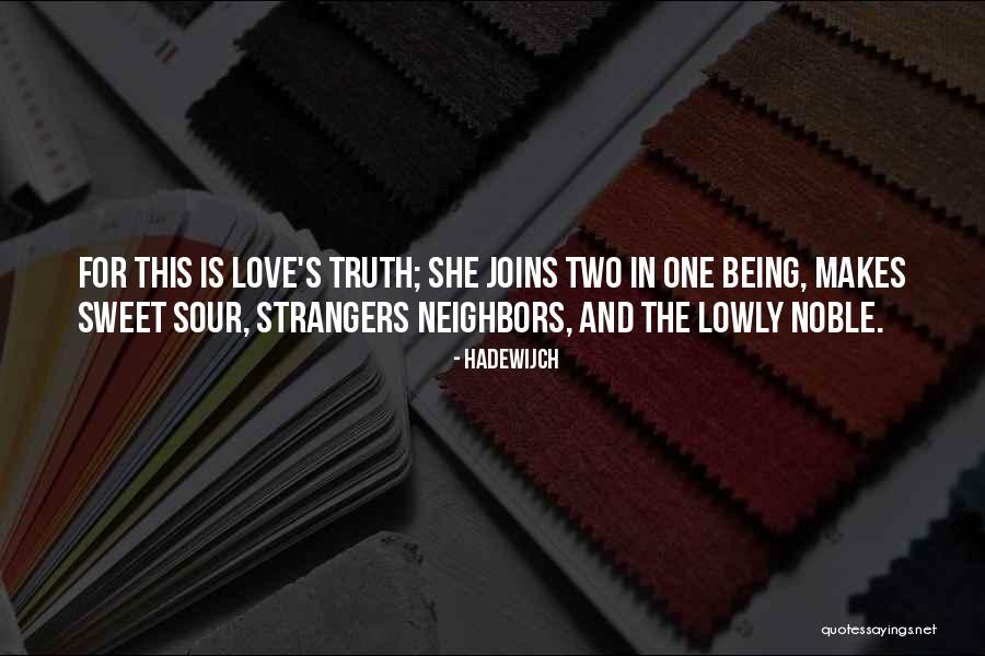 Truth Is Sweet Quotes By Hadewijch Truth Is Sweet Quotes By Hadewijch