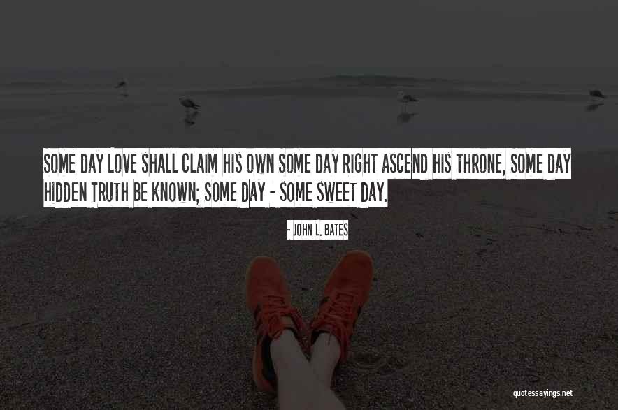 Truth Is Sweet Quotes By John L. Bates Truth Is Sweet Quotes By John L. Bates