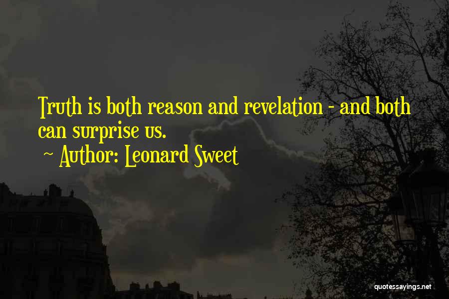 Truth Is Sweet Quotes By Leonard Sweet