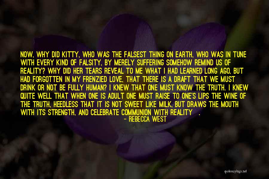 Truth Is Sweet Quotes By Rebecca West Truth Is Sweet Quotes By Rebecca West
