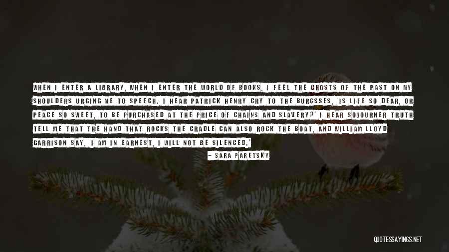 Truth Is Sweet Quotes By Sara Paretsky Truth Is Sweet Quotes By Sara Paretsky