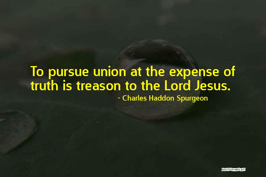Truth Is Treason Quotes By Charles Haddon Spurgeon Truth Is Treason Quotes By Charles Haddon Spurgeon