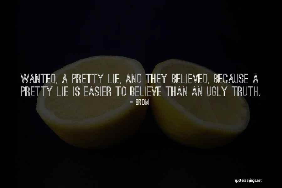 Truth Is Ugly Quotes By Brom Truth Is Ugly Quotes By Brom