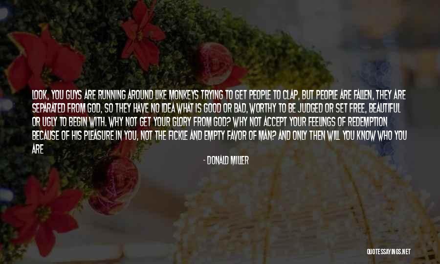 Truth Is Ugly Quotes By Donald Miller Truth Is Ugly Quotes By Donald Miller
