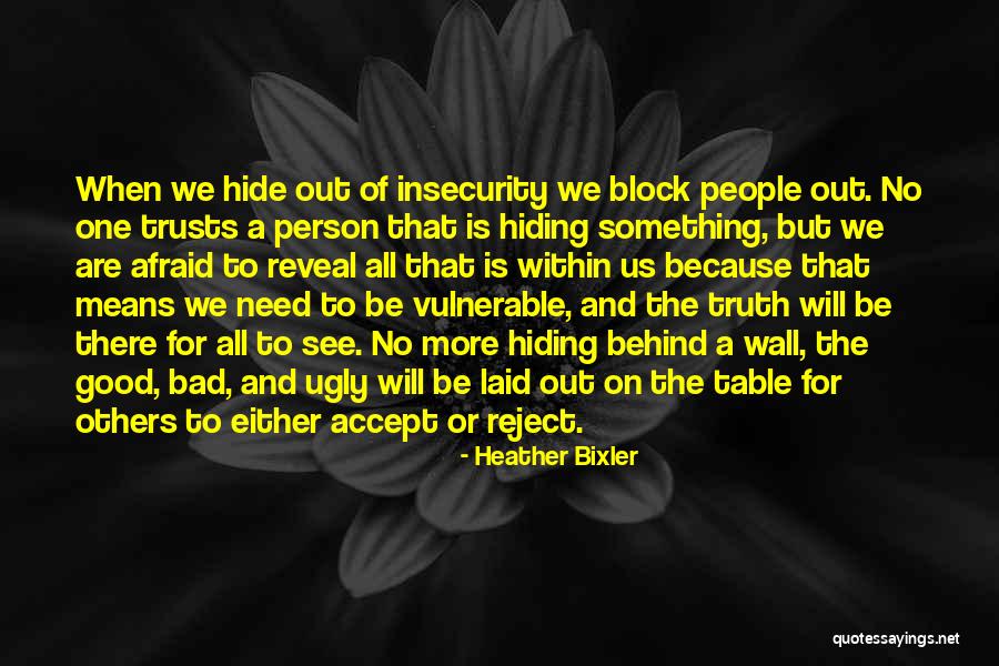 Truth Is Ugly Quotes By Heather Bixler Truth Is Ugly Quotes By Heather Bixler