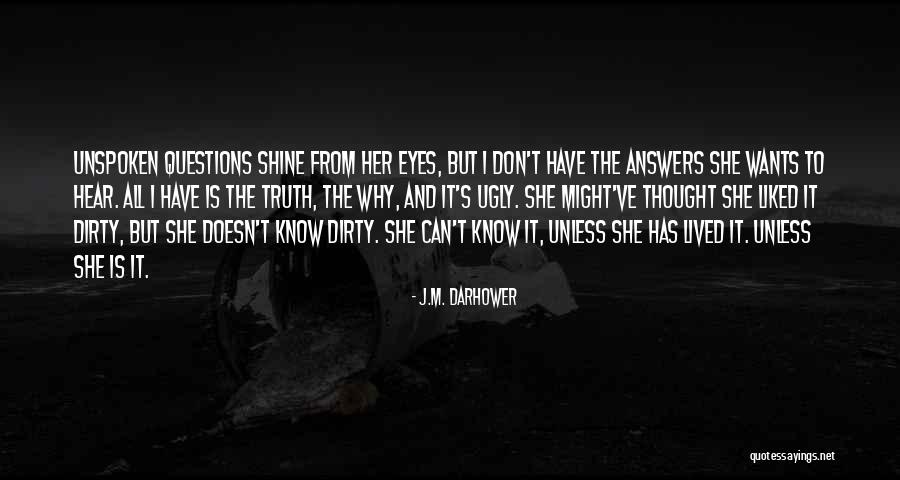Truth Is Ugly Quotes By J.M. Darhower Truth Is Ugly Quotes By J.M. Darhower