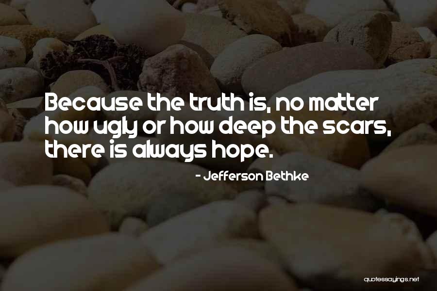 Truth Is Ugly Quotes By Jefferson Bethke Truth Is Ugly Quotes By Jefferson Bethke
