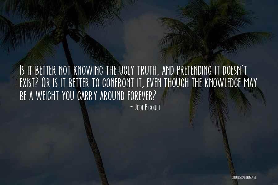 Truth Is Ugly Quotes By Jodi Picoult Truth Is Ugly Quotes By Jodi Picoult