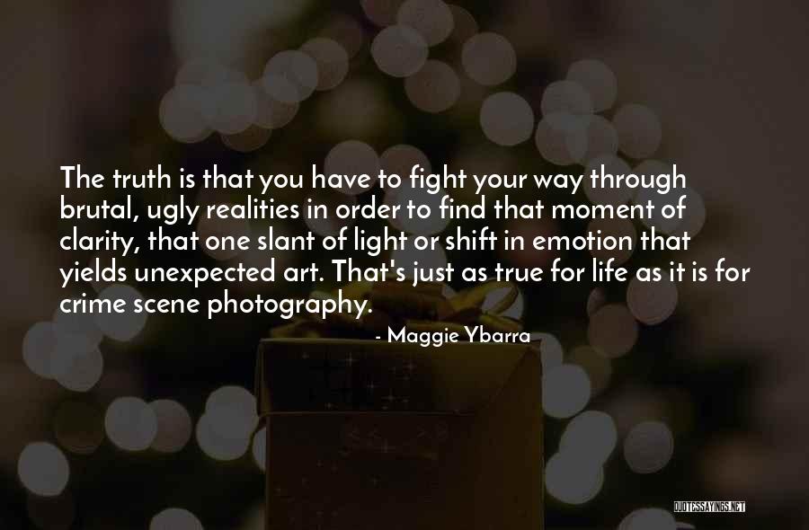 Truth Is Ugly Quotes By Maggie Ybarra Truth Is Ugly Quotes By Maggie Ybarra
