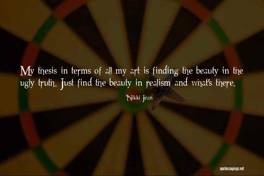 Truth Is Ugly Quotes By Nikki Jean Truth Is Ugly Quotes By Nikki Jean