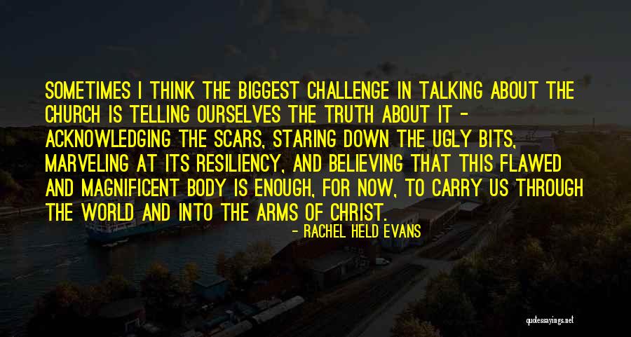 Truth Is Ugly Quotes By Rachel Held Evans Truth Is Ugly Quotes By Rachel Held Evans