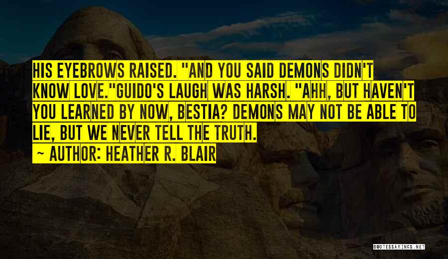 Truth Lies And Love Quotes By Heather R. Blair